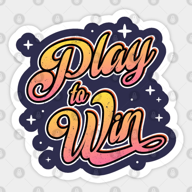 Motivational "Play To Win" Motto Sticker by EbukaAmadiObi19